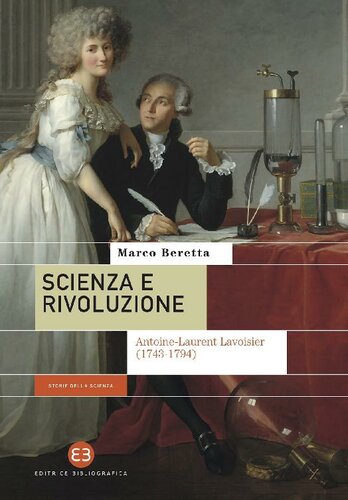 Scienza e rivoluzione. Antoine-Laurent Lavoisier (1743-1794)