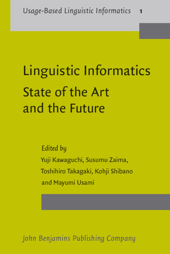 Linguistic Informatics- State Of The Art And The Future: The First International Conference On Linguistic Informatics (Usage-Based Linguistic Informatics)