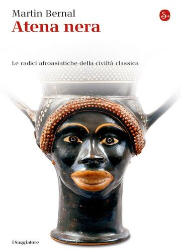 Atena nera. Le radici afroasiatiche della civiltà classica