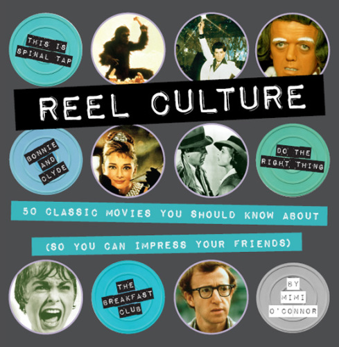 Reel culture: 50 classic movies you should know about (so you can impress your friends)