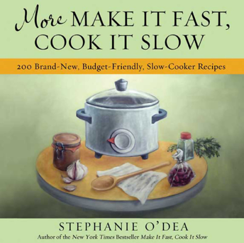 Make it fast, cook it slow: 200 brand-new everyday recipes for slow-cooker meals on a budget
