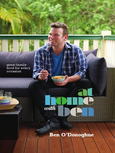 At Home With Ben: Great Family Food for Every Occasion