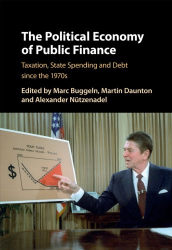 The political economy of public finance: taxation, state spending and debt since the 1970s