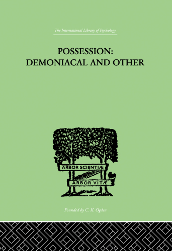 Possession, Demoniacal And Other: Among Primitive Races, in Antiquity, the Middle Ages and Modern