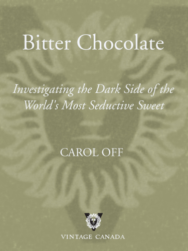 Bitter chocolate: investigating the dark side of the world's most seductive sweet