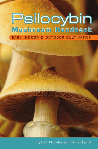 Psilocybin mushroom handbook: easy indoor & outdoor cultivation