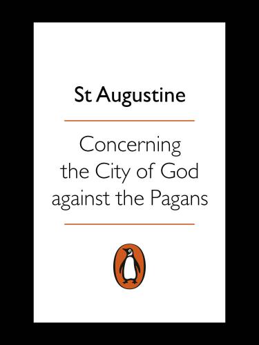 Concerning the city of God against the pagans