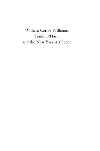 William Carlos Williams, Frank O'Hara, and the New York art scene
