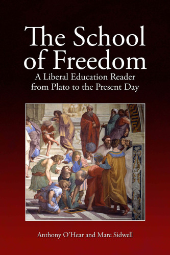 The School of Freedom: a Liberal Education Reader from Plato to the Present Day