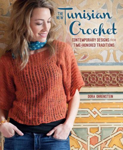 The new Tunisian crochet: contemporary designs for time-honored traditions