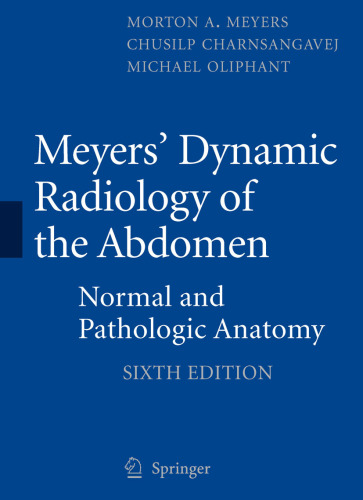 Meyers' dynamic radiology of the abdomen: normal and pathologic anatomy