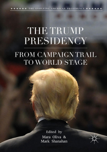 The Trump presidency from campaign trail to world stage