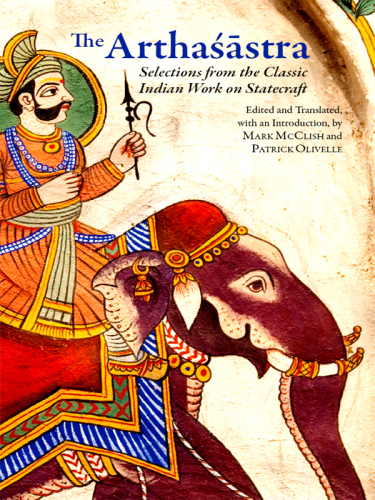 The Arthaśāstra selections from the classic Indian work on statecraft