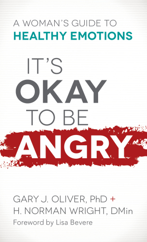 It's okay to be angry: a woman's guide to healthy emotions