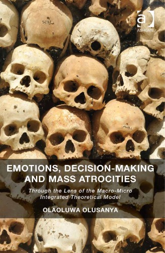 Emotions, decision-making and mass atrocities: through the lens of the macro-micro integrated theoretical model