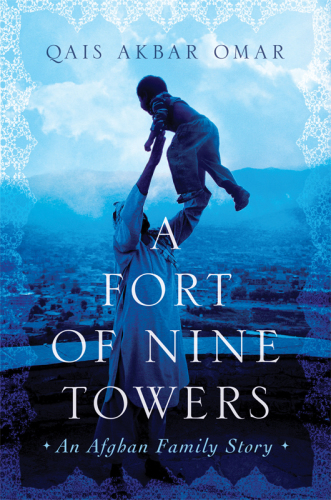 A fort of nine towers: an Afghan childhood
