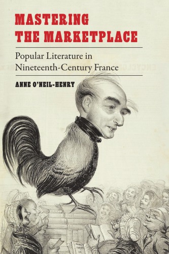 Mastering the marketplace popular literature in nineteenth-century France