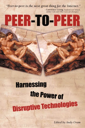 Peer-to-peer: harnessing the benefits of a disruptive technology