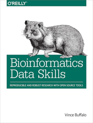 Bioinformatics data skills: [reproducible and robust research with open source tools]