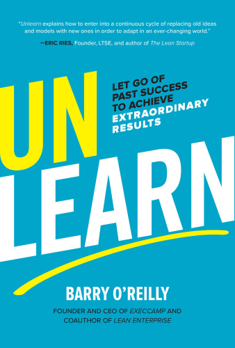 Unlearn let go of past success to achieve extraordinary results