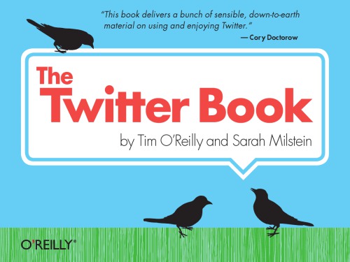 Tim O'Reilly & Sarah Milstein: The Twitter Book