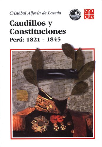 Caudillos y constituciones, Perú: 1821-1845