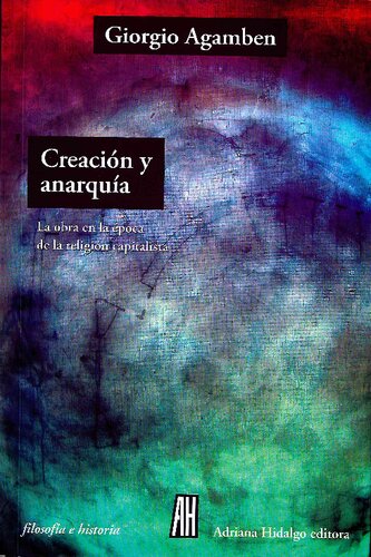 Creación y anarquía: la obra en la época de la religión capitalista