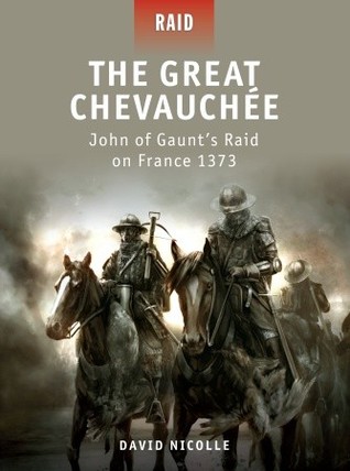 The Great Chevauchée: John of Gaunt’s Raid on France 1373