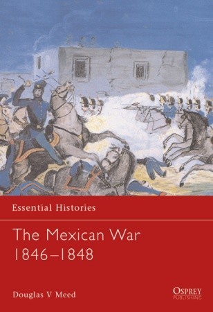 The Mexican War 1846–1848