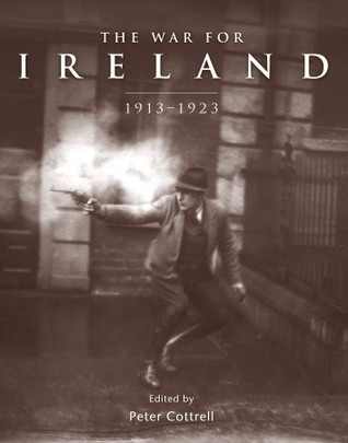 The War for Ireland: 1913–1923