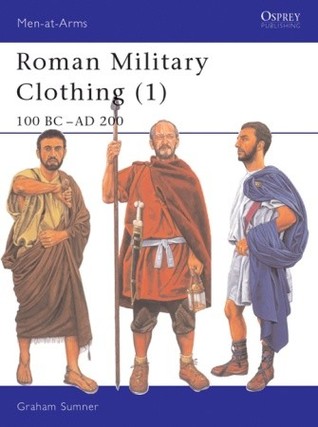 Roman Military Clothing (1): 100 BC–AD 200