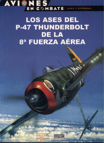 Los Ases del P-47 Thunderbolt de la 8a Fuerza Aerea