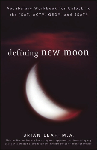 Defining New Moon: Vocabulary Workbook for Unlocking the SAT, ACT, GED, and SSAT ()