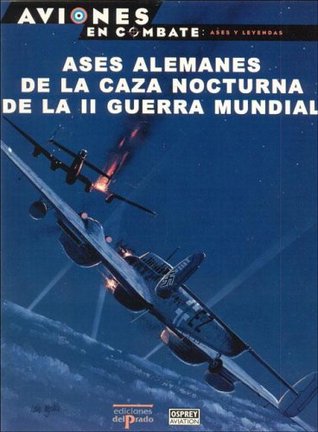 Ases Alemanes de la Caza Nocturna de la II Guerra Mundial