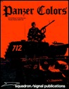 Panzer Colors I: Camouflage of the German Panzer Forces 1939-45