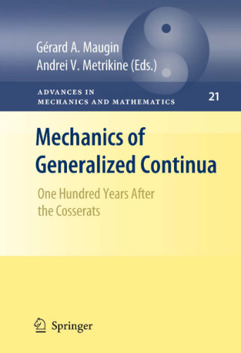 Mechanics of Generalized Continua: One Hundred Years After the Cosserats