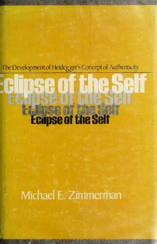 Eclipse Of Self: The Development of Heidegger's Concept of Authenticity
