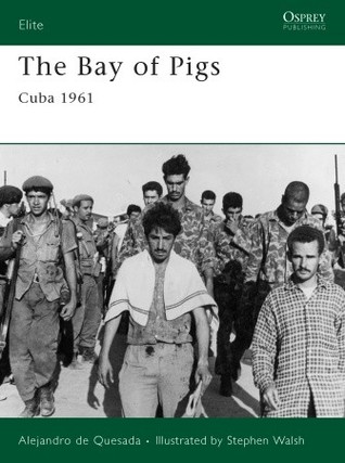 The Bay of Pigs: Cuba 1961