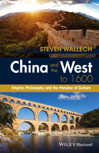 China and the west to 1600: empire, philosophy, and the paradox of culture