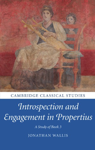 Introspection and engagement in Propertius: a study of book 3