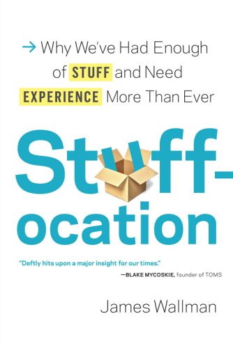 Stuffocation: living more with less