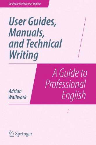 User Guides, Manuals and Technical Writing: A Guide to Profe