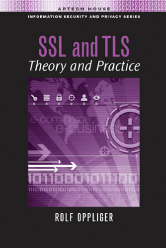SSL and TLS: Theory and Practice (Information Security and Privacy)