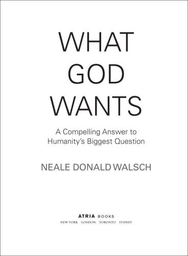 What God Wants: A Compelling Answer to Humanity's Biggest Question