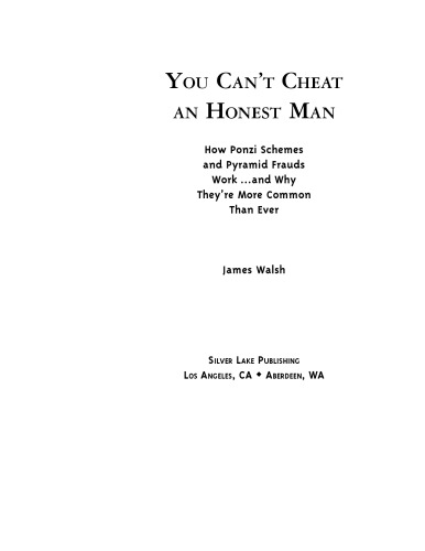 You can't cheat an honest man: how Ponzi schemes and pyramid frauds work-- and why they're more common than ever