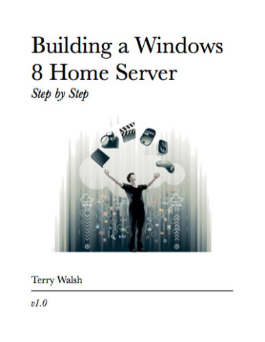 Building a Windows 8 Home Server: Step by Step