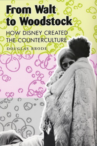 From Walt to Woodstock: how Disney created the counterculture