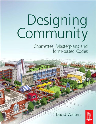 Designing community: charrettes, master plans and form-based codes