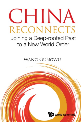 China reconnects: joining a deep-rooted past to a new world order
