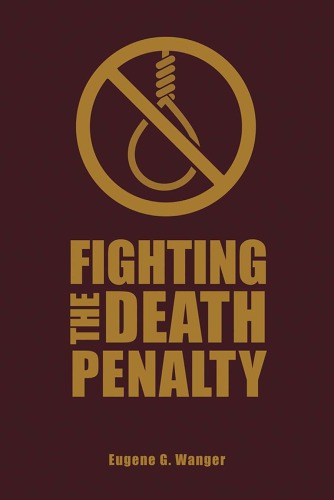Fighting the death penalty a fifty-year journey of argument and persuasion
